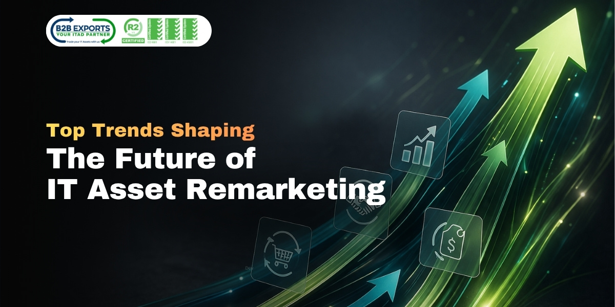 Top Trends Shaping the Future of IT Asset Remarketing